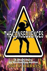 The Consequences