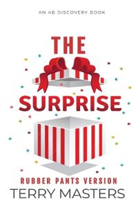 The Surprise (Rubber Pants Version)