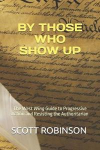 By Those Who Show Up