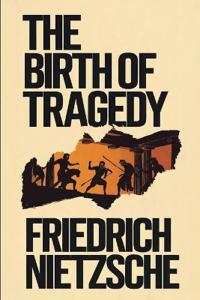 The Birth of Tragedy