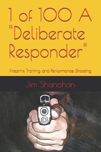 1 of 100 A "Deliberate Responder"