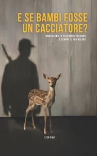 E se Bambi fosse un Cacciatore?