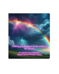 Looking for Rainbows in the Midst of Storms