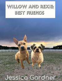 Willow and Rexie