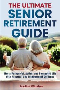 Bokomslag for "The Ultimate Senior Retirement Guide"