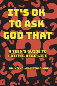 It's Ok To Ask God That