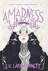 A Madness Unmade