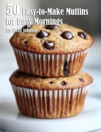 50 Easy-to-Make Sweets for Beginners
