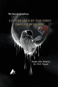 The Second Symphony I Got Beaten by the First Dagger of Desire