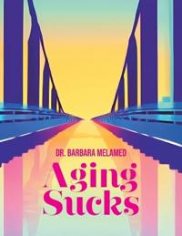 Bokomslag för "Aging Sucks"
