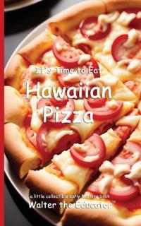 It's Time to Eat Hawaiian Pizza