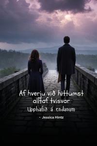 Af hverju við hittumst alltaf tvisvar