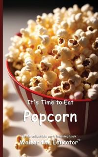 It's Time to Eat Popcorn