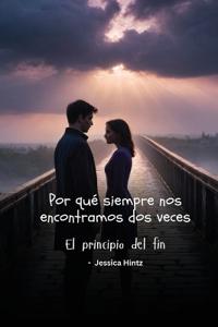 Por qué siempre nos encontramos dos veces