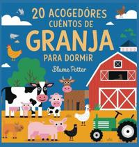 Kirjan kansi "20 Acogedores Cuentos De Granja Para Dormir"