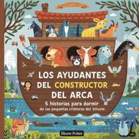 Bokomslag för "Los Ayudantes Del Constructor Del Arca"