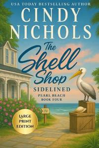 The Shell Shop Sidelined Large Print Edition