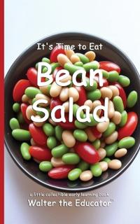 It's Time to Eat Bean Salad