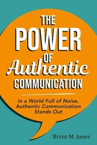 The Power of Authentic Communication