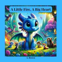 A Little Fire, A Big Heart