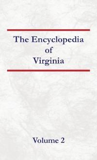 Encyclopedia of Virginia Volume 2