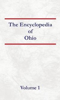 Encyclopedia of Ohio Volume 1