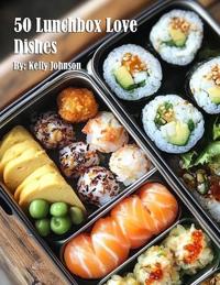 50 Lunchbox Love Dishes