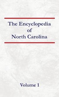 Encyclopedia of North Carolina - Volume 1