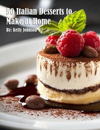 50 Italian Desserts to Make at Home