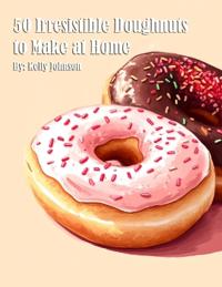 50 Irresistible Doughnuts to Make at Home