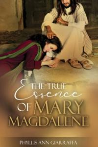The True Essence of Mary Magdalene