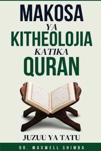 Bokomslag för "Makosa ya Kitheolojia Katika Quran"