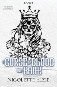 A Curse of Blood and Bone