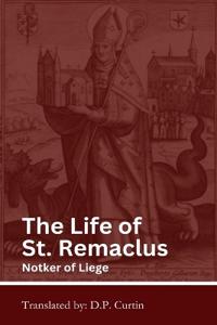 The Life of St. Remaclus