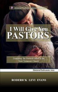 I Will Give You Pastors