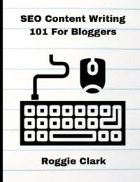 SEO Content Writing 101 For Bloggers