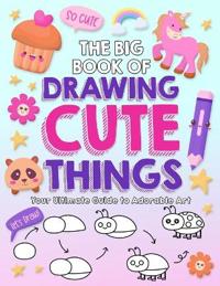The Big Book of Drawing Cute Things