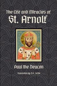 The Life and Miracles of St. Arnolf