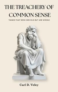 The Treachery of Common Sense