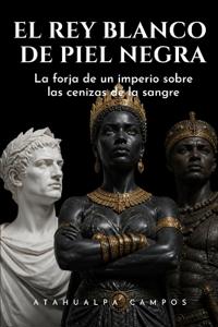 El Rey Blanco de Piel Negra