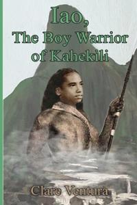 Iao, The Boy Warrior of Kahekili