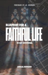 The Blueprint for a Faithful Life