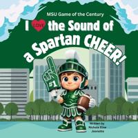 I Love the Sound of a Spartan Cheer!