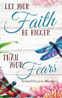 Bokomslag för "Let Your Faith Be Bigger Than Your Fears"