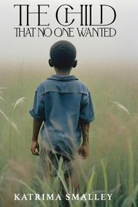 The Child That No One Wanted