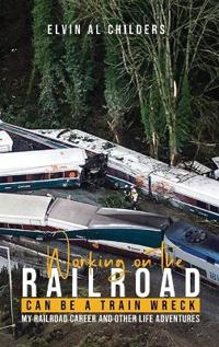 Bokomslag för "Working On The Railroad Can Be A Train Wreck"