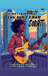Bokomslag för "If You Don't Know Diddley You Don't Know Squatt"