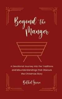 Beyond the Manger