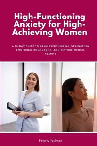 Bokomslag för "High-Functioning Anxiety for High-Achieving Women"