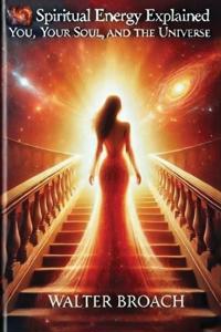 Spiritual Energy Explained